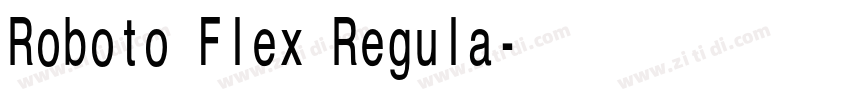 Roboto Flex Regula字体转换 Roboto Flex Regula字体转换